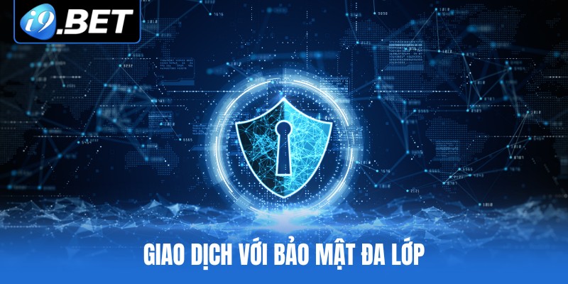 Giao dịch với bảo mật đa lớp