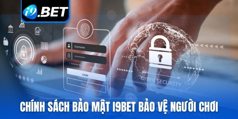 Chính sách bảo mật i9bet bảo vệ người chơi