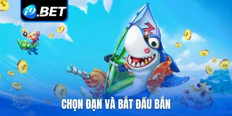 Chọn đạn và bắt đầu bắn