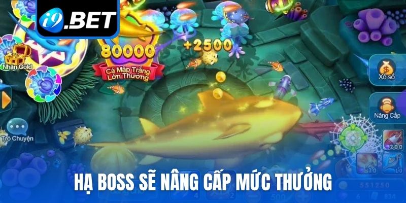 Hạ boss sẽ nâng cấp mức thưởng
