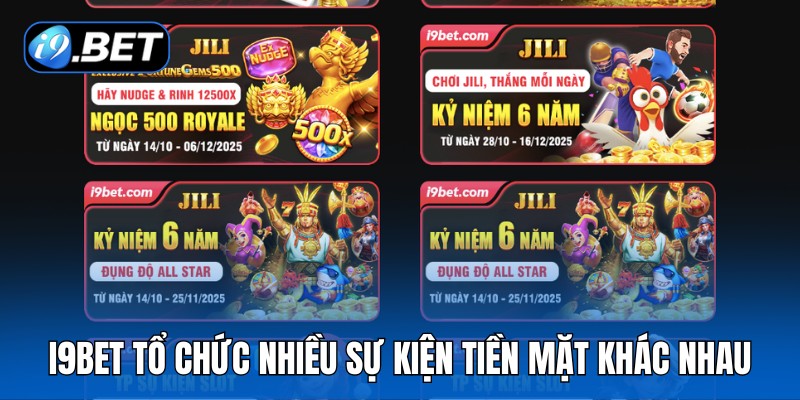 i9Bet tổ chức nhiều sự kiện tiền mặt khác nhau