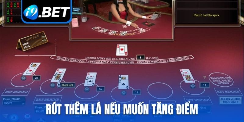 Rút thêm lá nếu muốn tăng điểm