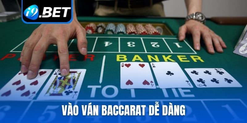 Vào ván Baccarat dễ dàng