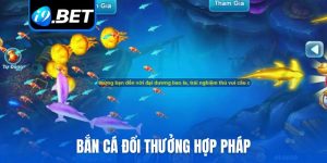 bắn cá đổi thưởng hợp pháp