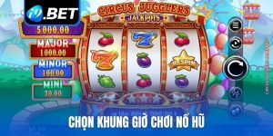 Khung giờ chơi Nổ hũ