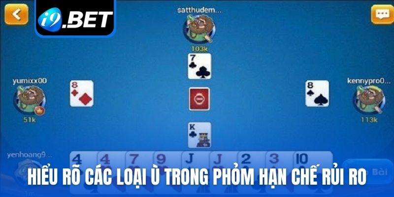 Hiểu rõ các loại ù trong Phỏm giúp hạn chế rủi ro