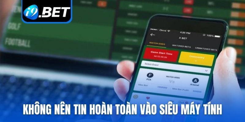 Không nên tin hoàn toàn vào siêu máy tính