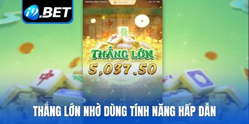 Nâng cao tỷ lệ thắng nhờ sử dụng các tính năng hấp dẫn