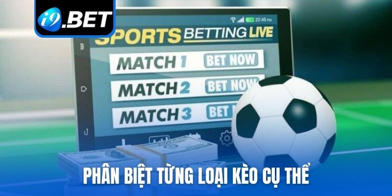 Phân biệt từng loại kèo cụ thể