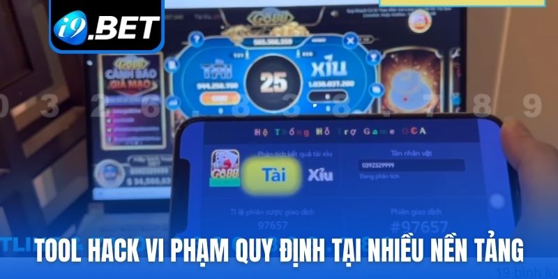 Tool hack vi phạm quy định tại nhiều nền tảng